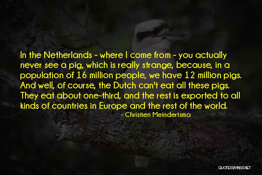 Ungela Brockmans Age Quotes By Christien Meindertsma Ungela Brockmans Age Quotes By Christien Meindertsma