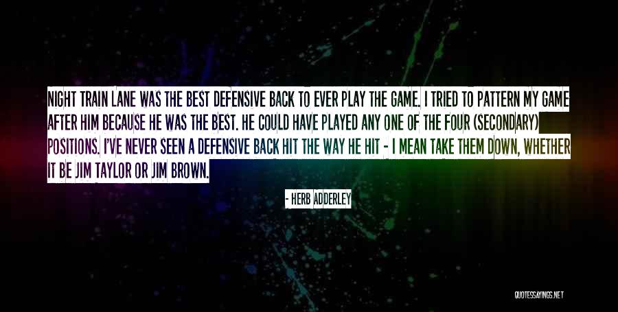 Ungerechter Quotes By Herb Adderley Ungerechter Quotes By Herb Adderley