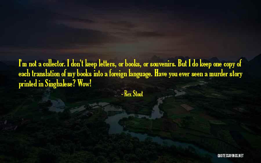Unggun Creative Quotes By Rex Stout Unggun Creative Quotes By Rex Stout