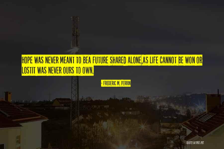 Ungidas Quotes By Frederic M. Perrin Ungidas Quotes By Frederic M. Perrin