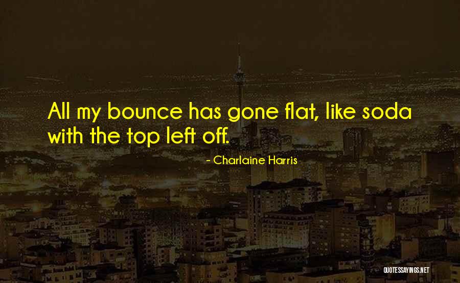Ungladdened Quotes By Charlaine Harris Ungladdened Quotes By Charlaine Harris