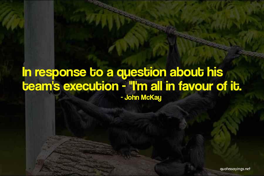 Unglamourised Quotes By John McKay Unglamourised Quotes By John McKay