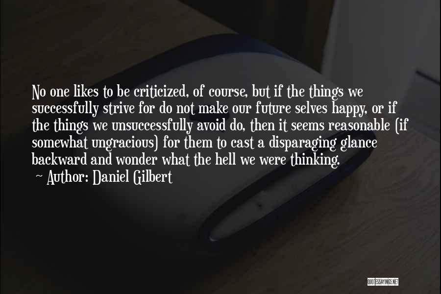 Ungracious Quotes By Daniel Gilbert