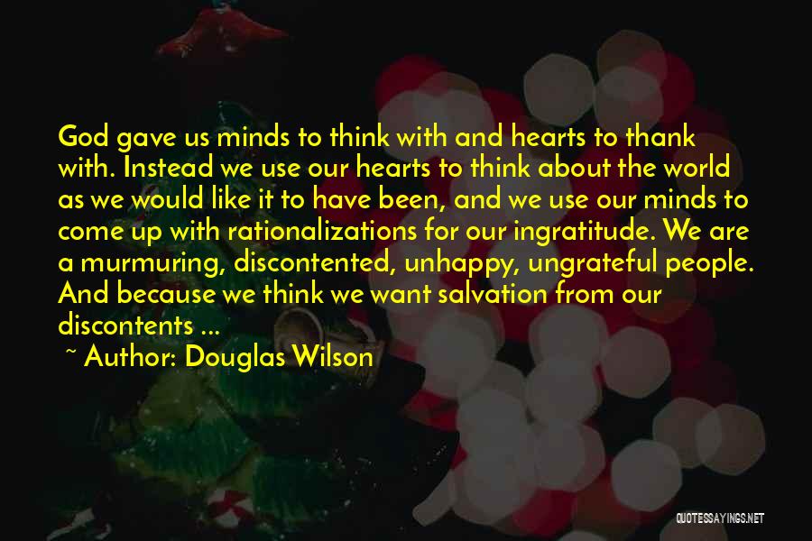 Ungrateful People Quotes By Douglas Wilson