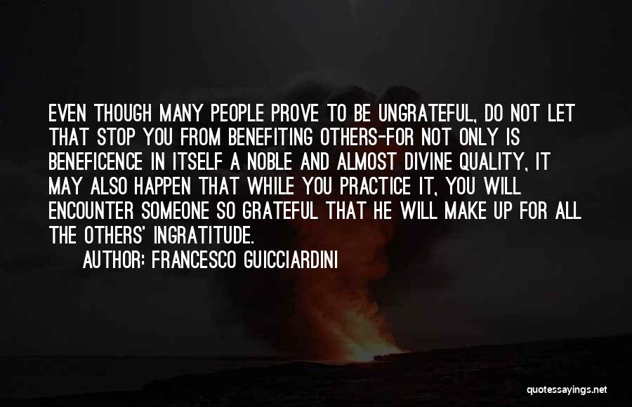 Ungrateful People Quotes By Francesco Guicciardini