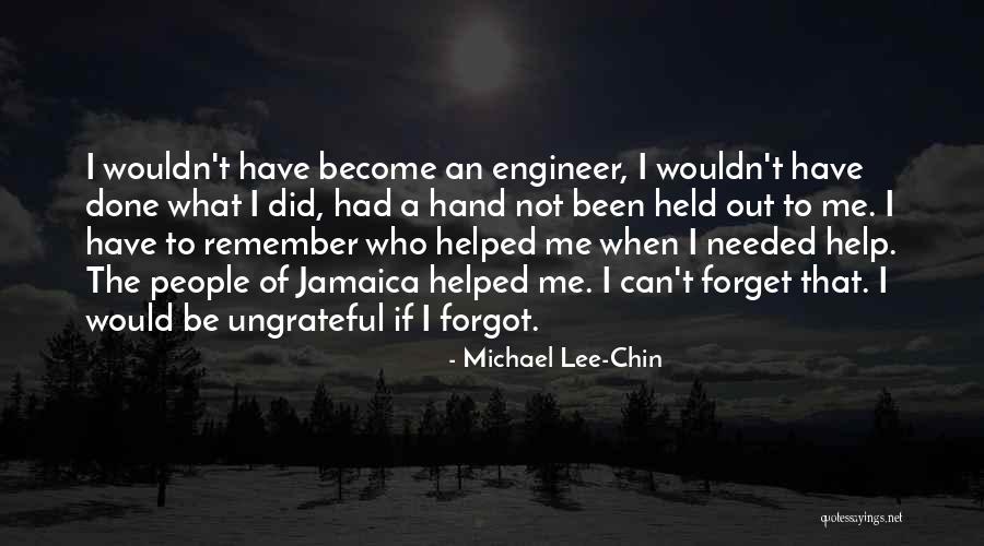 Ungrateful People Quotes By Michael Lee-Chin