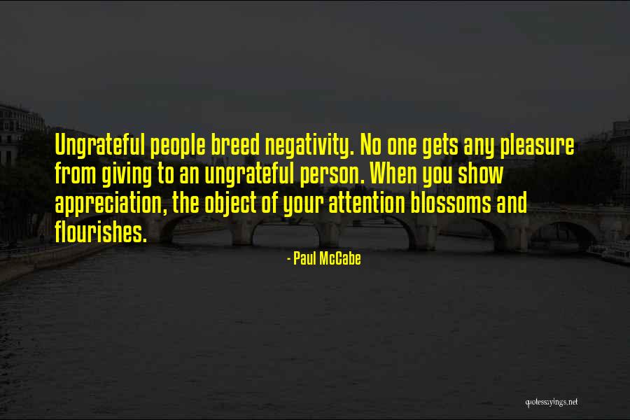 Ungrateful People Quotes By Paul McCabe