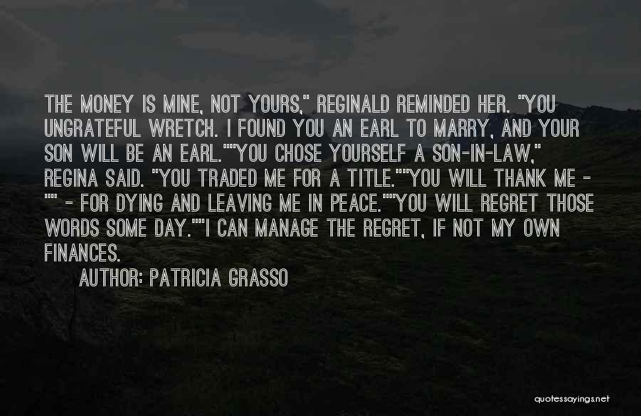 Ungrateful Son Quotes By Patricia Grasso