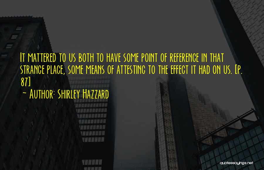 Ungrateful Spouse Quotes By Shirley Hazzard