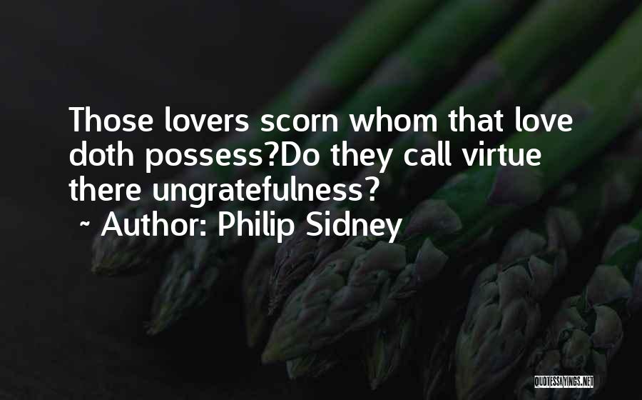 Ungratefulness Quotes By Philip Sidney