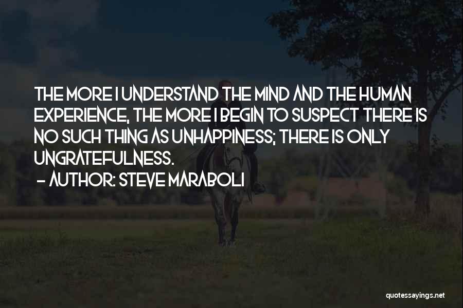 Ungratefulness Quotes By Steve Maraboli