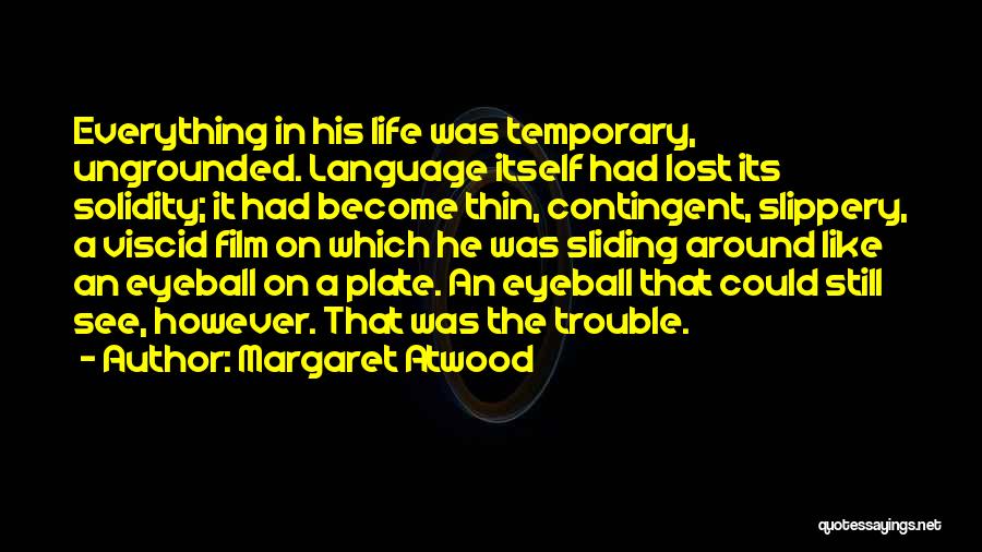 Ungrounded Quotes By Margaret Atwood