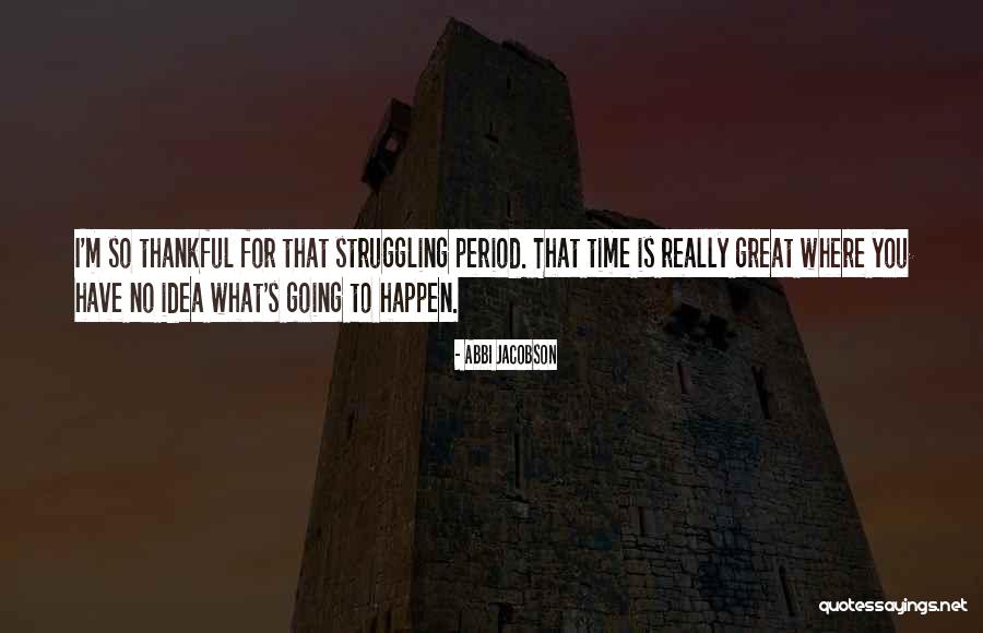 Unguem Quotes By Abbi Jacobson Unguem Quotes By Abbi Jacobson