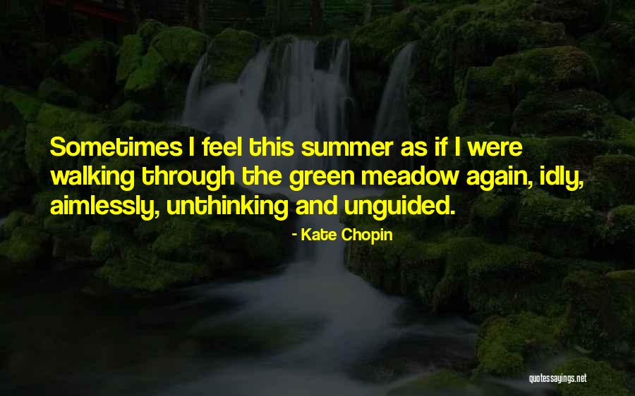 Unguided Quotes By Kate Chopin Unguided Quotes By Kate Chopin