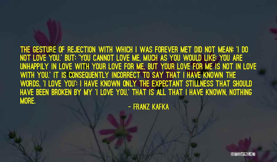 Unhappily In Love Quotes By Franz Kafka