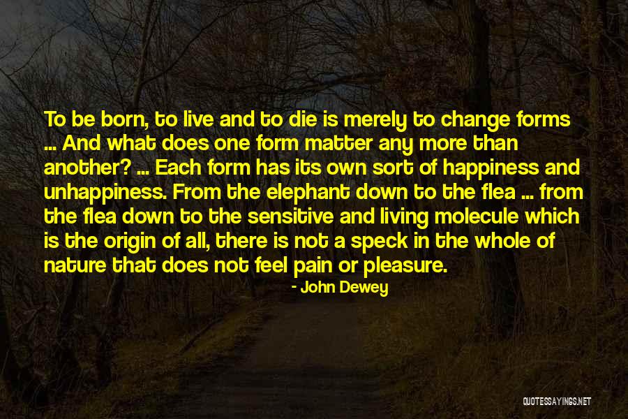 Unhappiness And Pain Quotes By John Dewey