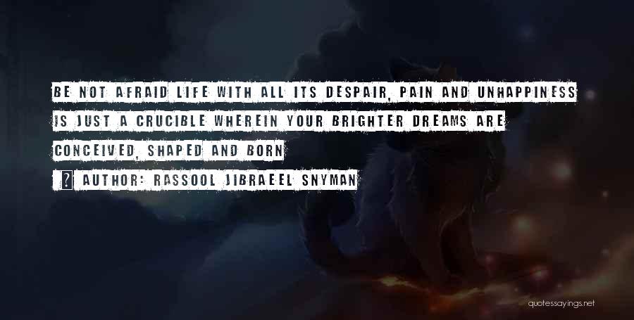 Unhappiness And Pain Quotes By Rassool Jibraeel Snyman