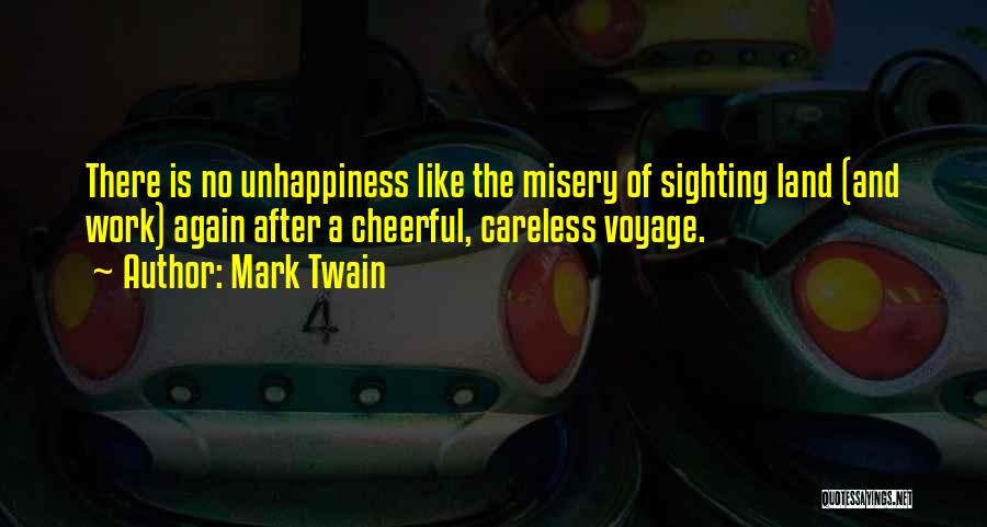 Unhappiness At Work Quotes By Mark Twain