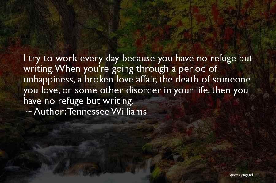 Unhappiness At Work Quotes By Tennessee Williams