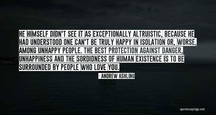 Unhappiness Best Quotes By Andrew Ashling