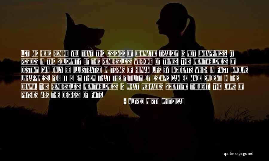 Unhappiness In Life Quotes By Alfred North Whitehead Unhappiness In Life Quotes By Alfred North Whitehead