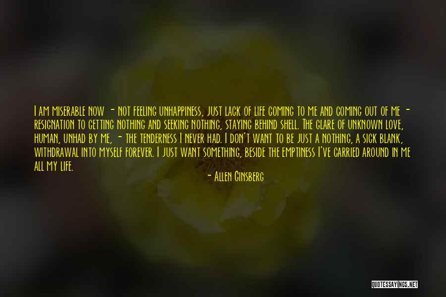 Unhappiness In Life Quotes By Allen Ginsberg Unhappiness In Life Quotes By Allen Ginsberg