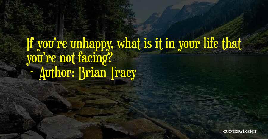 Unhappiness In Life Quotes By Brian Tracy