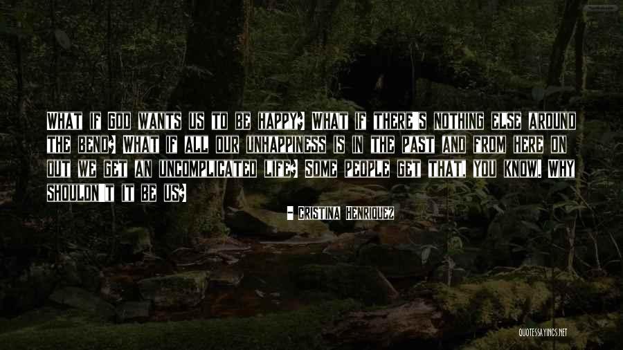 Unhappiness In Life Quotes By Cristina Henriquez Unhappiness In Life Quotes By Cristina Henriquez