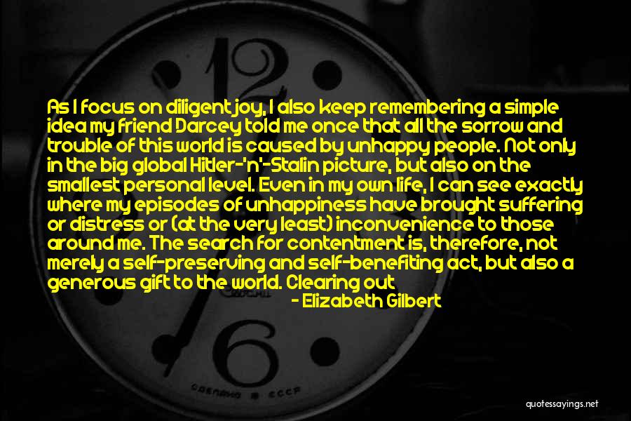 Unhappiness In Life Quotes By Elizabeth Gilbert Unhappiness In Life Quotes By Elizabeth Gilbert