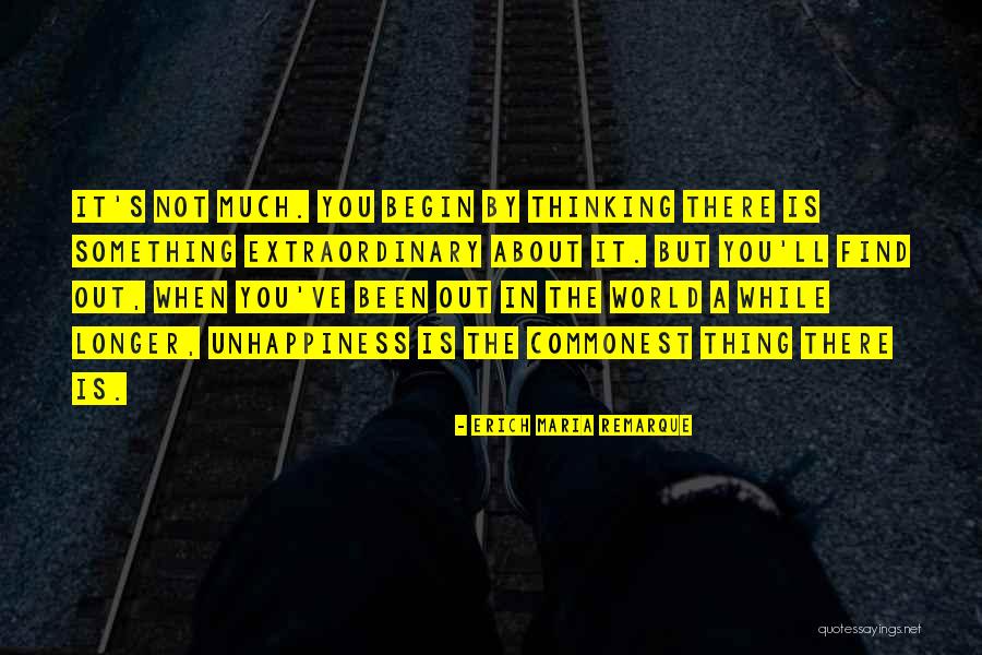 Unhappiness In Life Quotes By Erich Maria Remarque Unhappiness In Life Quotes By Erich Maria Remarque
