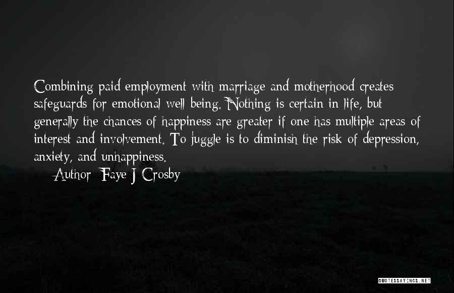 Unhappiness In Life Quotes By Faye J Crosby