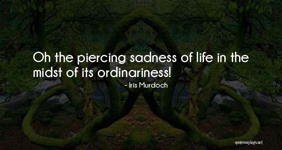 Unhappiness In Life Quotes By Iris Murdoch