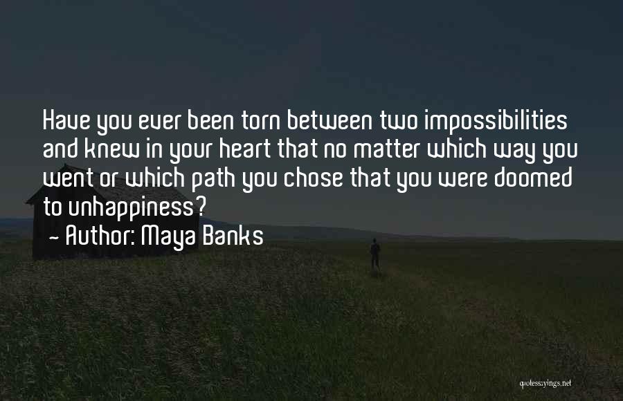 Unhappiness In Life Quotes By Maya Banks