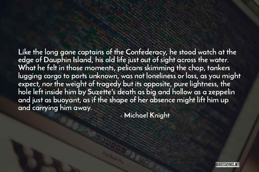 Unhappiness In Life Quotes By Michael Knight