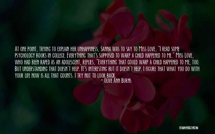 Unhappiness In Life Quotes By Olive Ann Burns Unhappiness In Life Quotes By Olive Ann Burns
