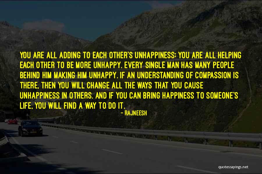 Unhappiness In Life Quotes By Rajneesh