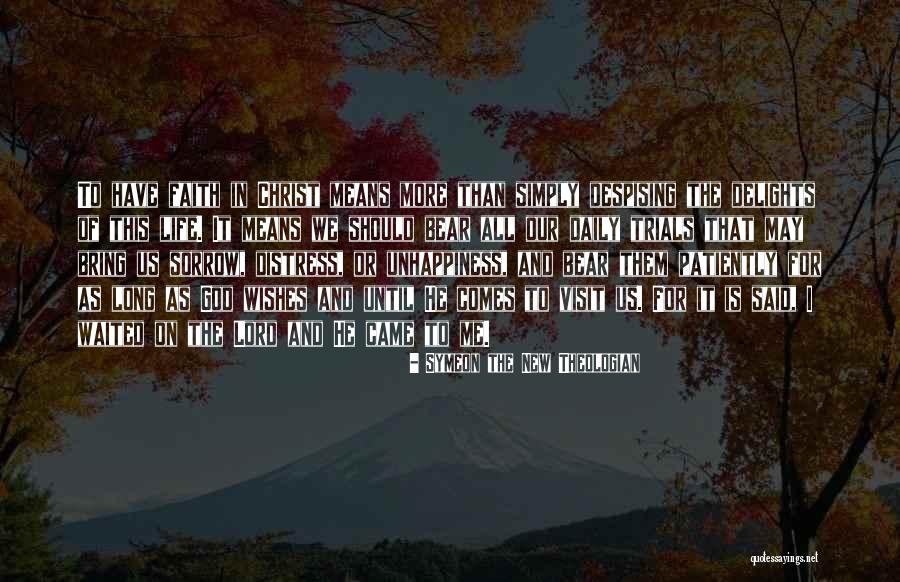 Unhappiness In Life Quotes By Symeon The New Theologian Unhappiness In Life Quotes By Symeon The New Theologian