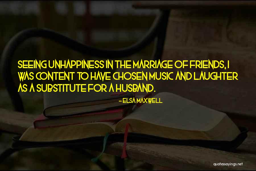 Unhappiness In Marriage Quotes By Elsa Maxwell Unhappiness In Marriage Quotes By Elsa Maxwell