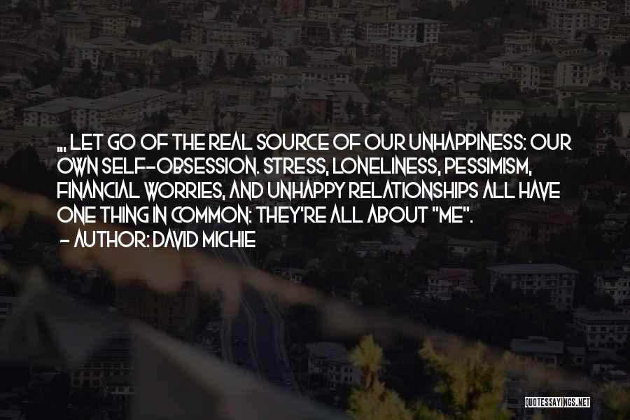 Unhappiness In Relationships Quotes By David Michie