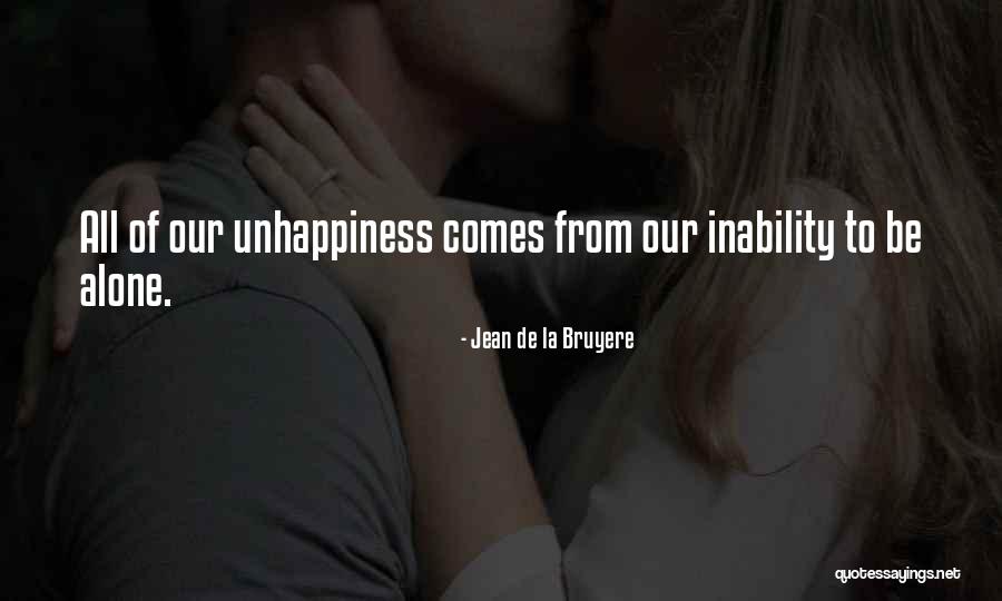 Unhappiness Quotes By Jean De La Bruyere