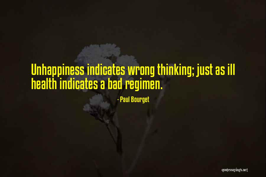 Unhappiness Quotes By Paul Bourget