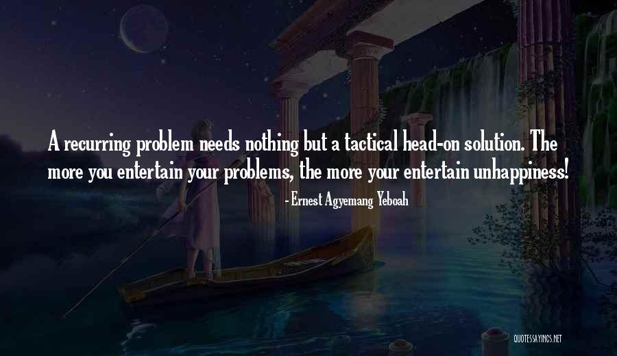Unhappiness Quotes Quotes By Ernest Agyemang Yeboah Unhappiness Quotes Quotes By Ernest Agyemang Yeboah