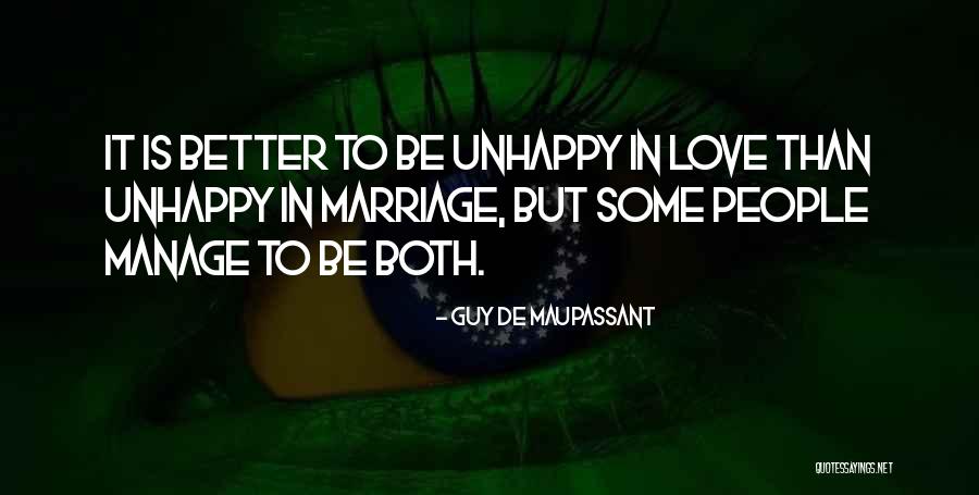 Unhappy But In Love Quotes By Guy De Maupassant