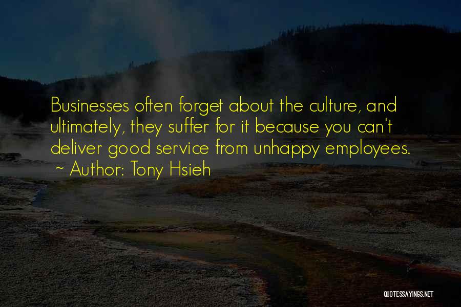 Unhappy Employees Quotes By Tony Hsieh