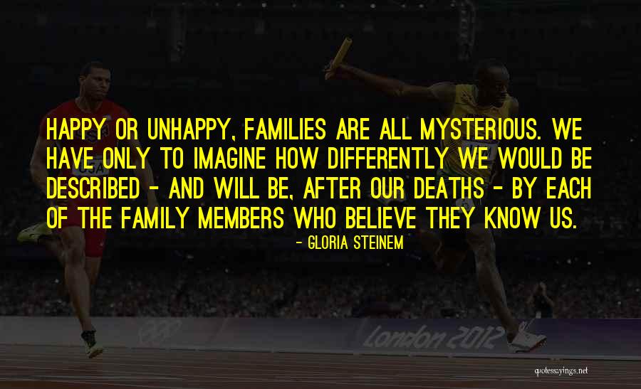 Unhappy Family Quotes By Gloria Steinem Unhappy Family Quotes By Gloria Steinem