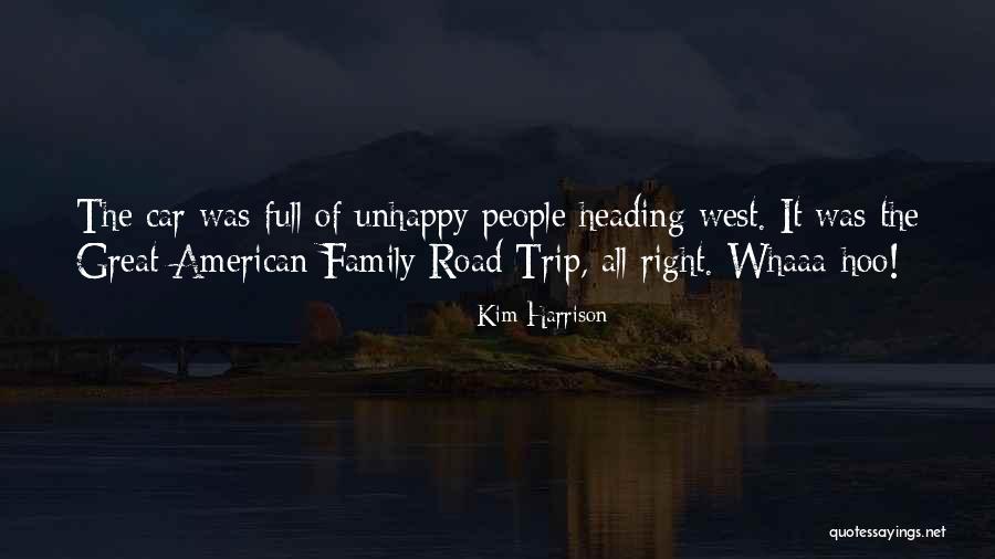 Unhappy Family Quotes By Kim Harrison Unhappy Family Quotes By Kim Harrison