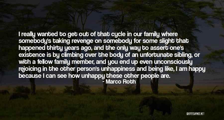 Unhappy Family Quotes By Marco Roth Unhappy Family Quotes By Marco Roth