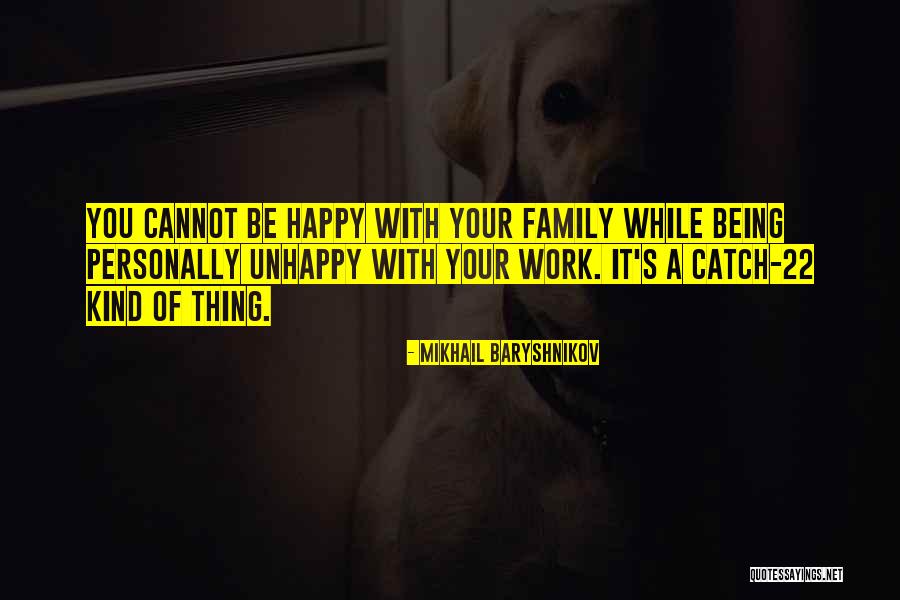 Unhappy Family Quotes By Mikhail Baryshnikov Unhappy Family Quotes By Mikhail Baryshnikov