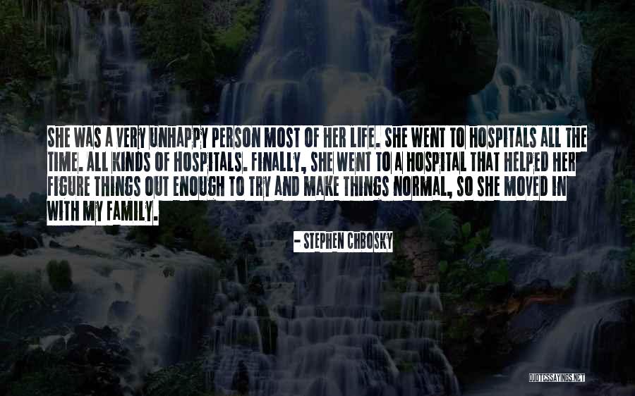 Unhappy Family Quotes By Stephen Chbosky Unhappy Family Quotes By Stephen Chbosky