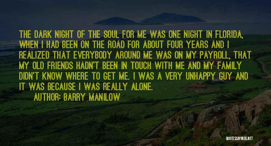 Unhappy Friends Quotes By Barry Manilow